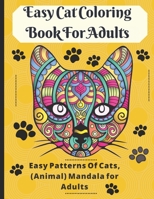 Easy Cat Coloring Book For Adults: Easy Patterns Of Cats, Animal) Mandala for Adults B08DDXN1Q2 Book Cover