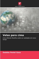 Velas para cima: Uma reflexão filosófica sobre as realidades do nosso tempo (Portuguese Edition) 6208693470 Book Cover