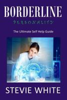 Borderline Personality: The Ultimate Self Help Guide 1542649404 Book Cover