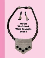 Peyote Workbook With Prompt Book 1: Peyote/Brick Stitch Graph And Wide Ruled Paper 1720092036 Book Cover
