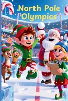 The North Pole Olympics B0FR9ZHLS1 Book Cover