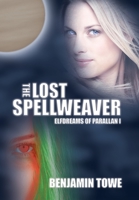 The Lost Spellweaver: Elfdreams of Parallan I 1449025390 Book Cover