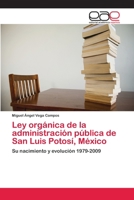 Ley orgánica de la administración pública de San Luis Potosí, México: Su nacimiento y evolución 1979-2009 365905917X Book Cover
