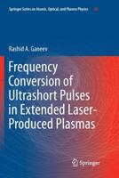 Frequency Conversion of Ultrashort Pulses in Extended Laser-Produced Plasmas 9811001936 Book Cover