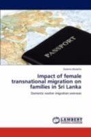 Impact of female transnational migration on families in Sri Lanka: Domestic worker migration overseas 3846559458 Book Cover