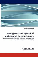 Emergence and spread of antimalarial drug resistance 3843362572 Book Cover