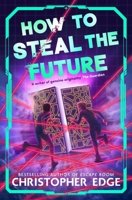 How to Steal the Future 1035071827 Book Cover