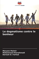 Le dogmatisme contre le bonheur (French Edition) 6207577183 Book Cover