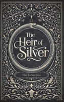 The Heir of Silver: Book II Talbot Box B0GYZN86K7 Book Cover