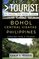 Greater Than a Tourist – Bohol Central Visayas Philippines: 50 Travel Tips from a Local 1521869928 Book Cover