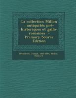 La collection Millon: Antiquit�s pr�-historiques et gallo-romaines 0274620936 Book Cover