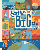 Earth Is Big: A Book of Comparisons 1912920344 Book Cover