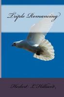 Triple Romancing 1452852758 Book Cover