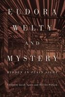 Eudora Welty and Mystery: Hidden in Plain Sight 1496842715 Book Cover