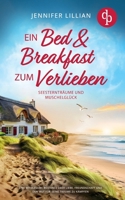 Ein Bed & Breakfast zum Verlieben Eine Wholesome Romance über Liebe, Freundschaft und den Mut für seine Träume zu kämpfen: Seesternträume und Muschelglück (German Edition) 3690901030 Book Cover