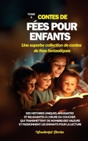 Contes de fées pour enfants Une superbe collection de contes de fées fantastiques. (Tome 6): Des histoires uniques, amusantes et relaxantes à l'heure ... les enfants pour la lecture. (French Edition) B0CRM9LR4T Book Cover