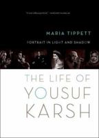 Portrait in Light and Shadow: The Life of Yousuf Karsh 0887848052 Book Cover