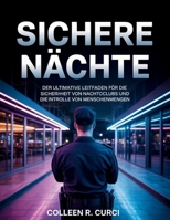 SICHERE NÄCHTE: Der ultimative Leitfaden für die Sicherheit von Nachtclubs und die Kontrolle von Menschenmengen (German Edition) B0FHG379DC Book Cover