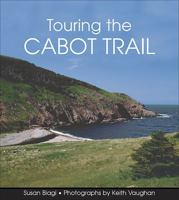 Touring the Cabot Trail: Second Edition (Illustrated Site Guide Series) 0887806589 Book Cover