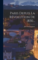 Paris Depuis La Révolution De 1830... 1017257590 Book Cover