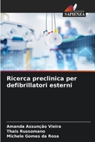 Ricerca preclinica per defibrillatori esterni (Italian Edition) 6200747008 Book Cover