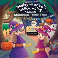 Hadley and Aribel’s Hallow-Ling Adventure B0DKW7C5VT Book Cover