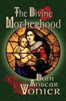 The Divine Motherhood 0692303162 Book Cover