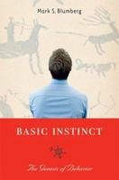 Basic Instinct: The Genesis of Behavior 1560256591 Book Cover