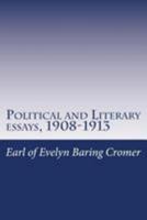 Political & literary essays, 1908-1913 1514379767 Book Cover