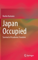 Japan Occupied: Survival of Academic Freedom 9811985812 Book Cover