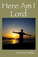 Here Am I Lord 1478724757 Book Cover