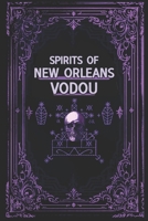 Spirits of New Orleans Vodou: The Lwa of Louisiana Creole Traditions (New Orleans Voodoo) B0FDQHC8Z5 Book Cover