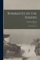 Bombastes in the Shades: A Play in One Act 1015180035 Book Cover