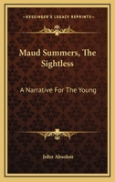 Maud Summers, the Sightless: A Narrative for the Young 9354362567 Book Cover