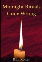 Midnight Rituals Gone Wrong: Bind up edition B0GW2SS6DS Book Cover