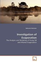 Investigation of Evaporation: The Analysis and Modeling of Pump Oil and Alkanes Evaporation 3639215516 Book Cover