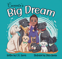 Cammie's Big Dream: A Children's Book About Believing & Achieving Goals 1639189920 Book Cover
