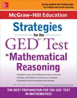 McGraw-Hill Education Strategies for the GED Test in Mathematical Reasoning 0071840389 Book Cover