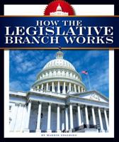 How the Legislative Branch Works 1503809064 Book Cover