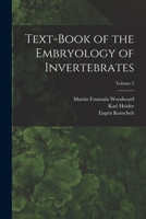 Text-book of the Embryology of Invertebrates; Volume 2 B0BQ5TLYCT Book Cover