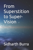 From Superstition to Super-Vision B0CVBPNZP2 Book Cover