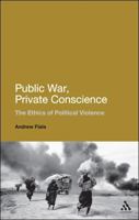 Public War, Private Conscience: The Ethics of Political Violence 1441182586 Book Cover