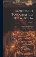 Dizionario Topografico Della Sicilia; Volume 1 1022406949 Book Cover