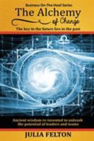 The Alchemy of Change: The Key to the Future Lies in the Past 191081914X Book Cover