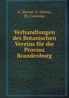 Verhandlungen Des Botanischen Vereins Fur Die Provinz Brandenburg 5518959982 Book Cover