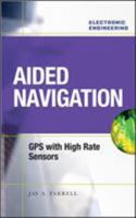 Aided Navigation: GPS with High Rate Sensors 0071493298 Book Cover