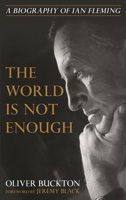 The World Is Not Enough: A Biography of Ian Fleming 1538138573 Book Cover