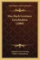 Das Buch Gewisser Geschichten (1888) 1160357498 Book Cover