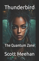 Thunderbird: The Quantum Zone 1722481595 Book Cover