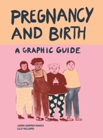 Pregnancy and Birth: A Graphic Guide (Graphic Guides) 1837731330 Book Cover